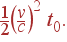 \frac{1}{2}\left(\frac{v}{c} \right)^2 t_0 .